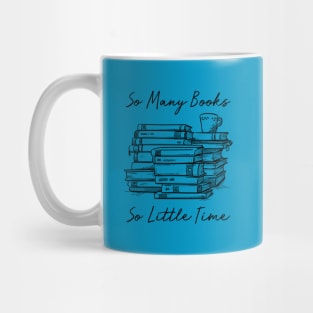 So Many Books, So Little Time Mug